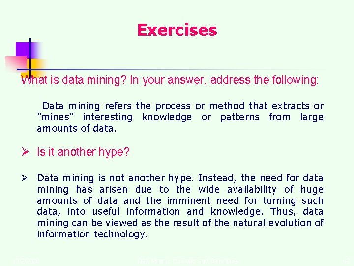 Exercises What is data mining? In your answer, address the following: Data mining refers