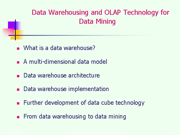 Data Warehousing and OLAP Technology for Data Mining n What is a data warehouse?