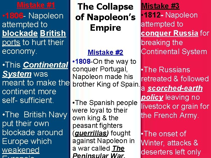 Mistake #1 • 1806 - Napoleon attempted to blockade British ports to hurt their