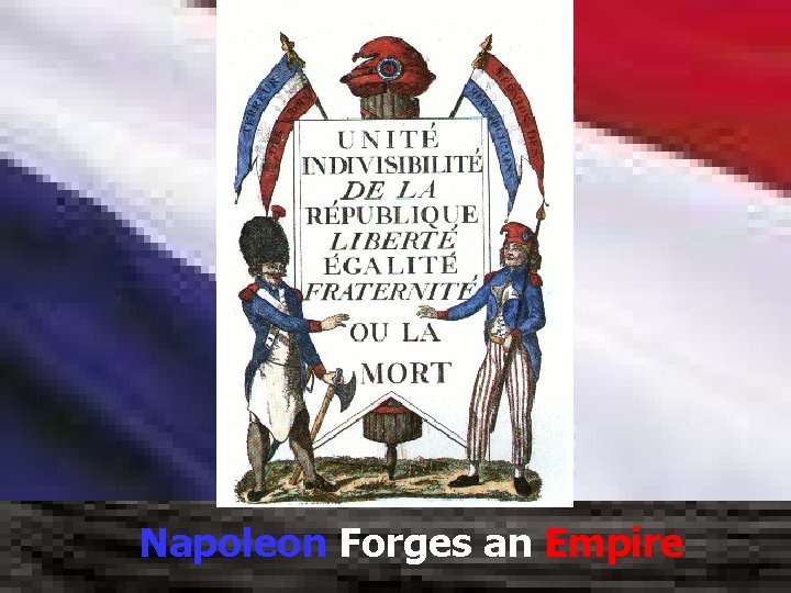  Napoleon Forges an Empire 