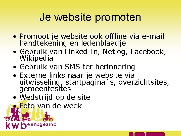 Je website promoten • Promoot je website ook offline via e-mail handtekening en ledenblaadje