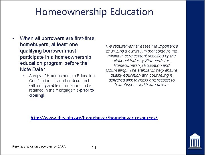 Homeownership Education • When all borrowers are first-time homebuyers, at least one qualifying borrower