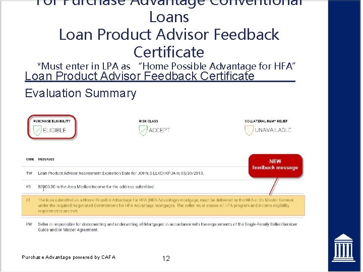 For Purchase Advantage Conventional Loans Loan Product Advisor Feedback Certificate *Must enter in LPA