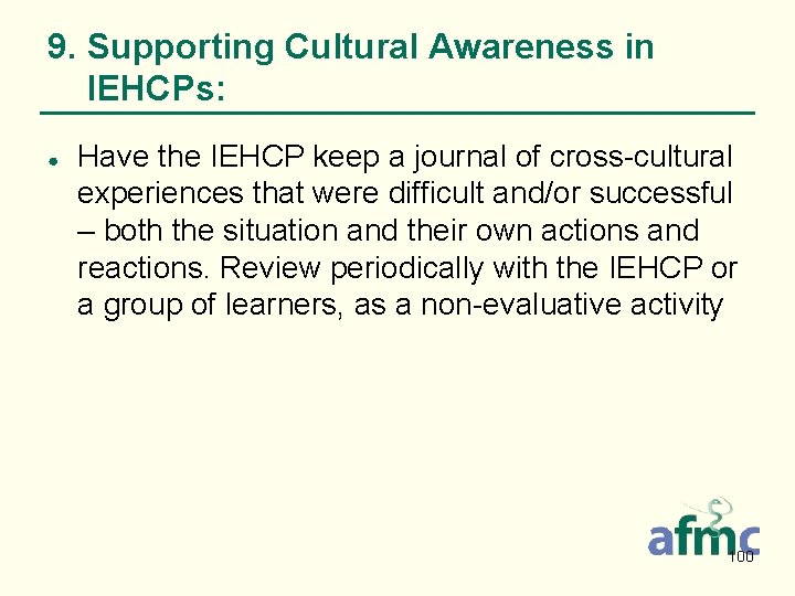 9. Supporting Cultural Awareness in IEHCPs: ● Have the IEHCP keep a journal of