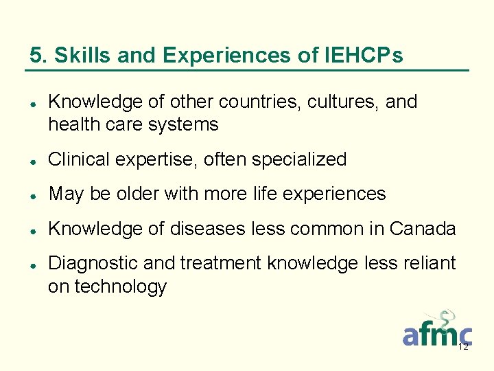 5. Skills and Experiences of IEHCPs ● Knowledge of other countries, cultures, and health