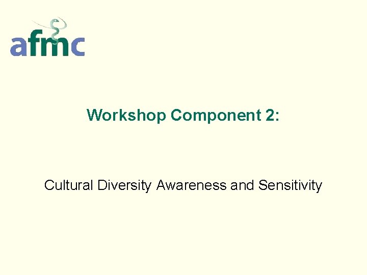 Workshop Component 2: Cultural Diversity Awareness and Sensitivity 
