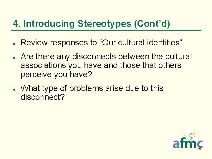 4. Introducing Stereotypes (Cont’d) ● ● ● Review responses to “Our cultural identities” Are