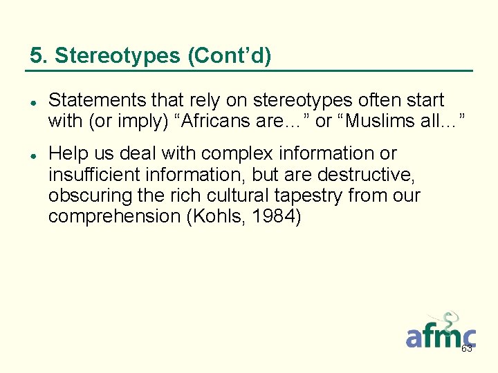 5. Stereotypes (Cont’d) ● ● Statements that rely on stereotypes often start with (or