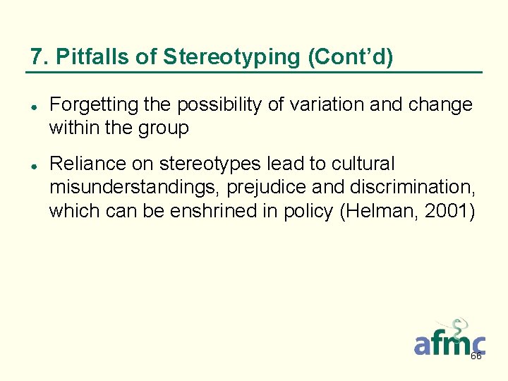 7. Pitfalls of Stereotyping (Cont’d) ● ● Forgetting the possibility of variation and change