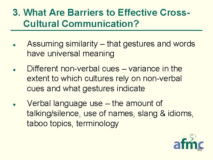 3. What Are Barriers to Effective Cross. Cultural Communication? ● ● ● Assuming similarity