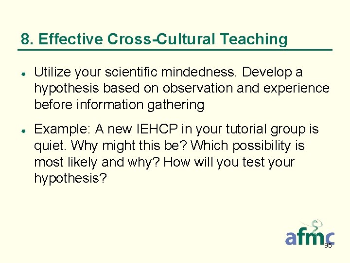 8. Effective Cross-Cultural Teaching ● ● Utilize your scientific mindedness. Develop a hypothesis based