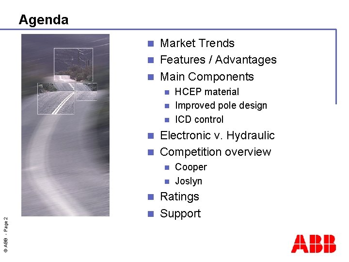 Agenda Market Trends n Features / Advantages n Main Components n HCEP material n