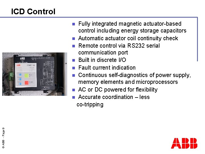 ICD Control Fully integrated magnetic actuator-based control including energy storage capacitors n Automatic actuator