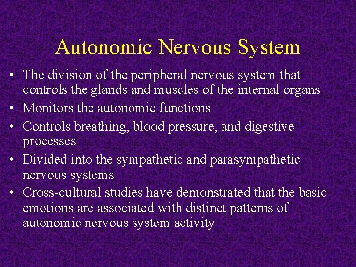 Autonomic Nervous System • The division of the peripheral nervous system that controls the