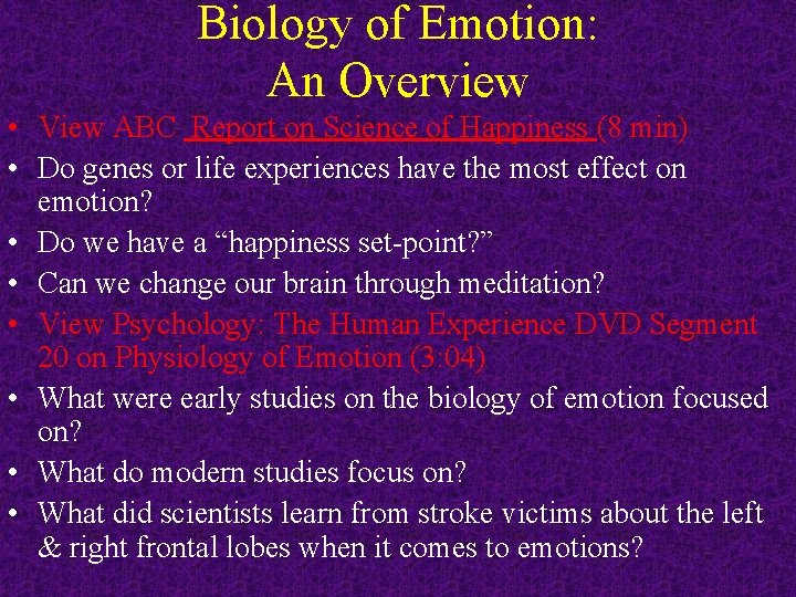 Biology of Emotion: An Overview • View ABC Report on Science of Happiness (8