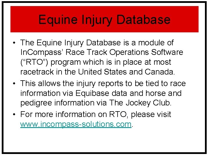 Equine Injury Database • The Equine Injury Database is a module of In. Compass’