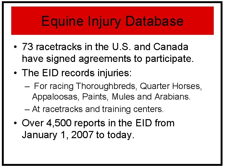 Equine Injury Database • 73 racetracks in the U. S. and Canada have signed