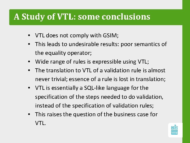 A Study of VTL: some conclusions • VTL does not comply with GSIM; •