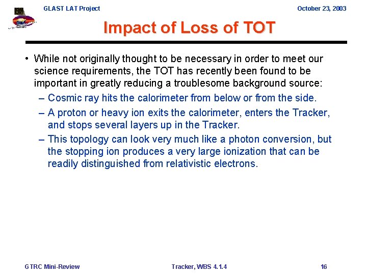 GLAST LAT Project October 23, 2003 Impact of Loss of TOT • While not