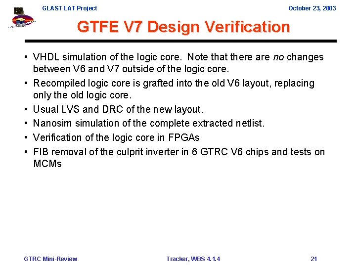 GLAST LAT Project October 23, 2003 GTFE V 7 Design Verification • VHDL simulation