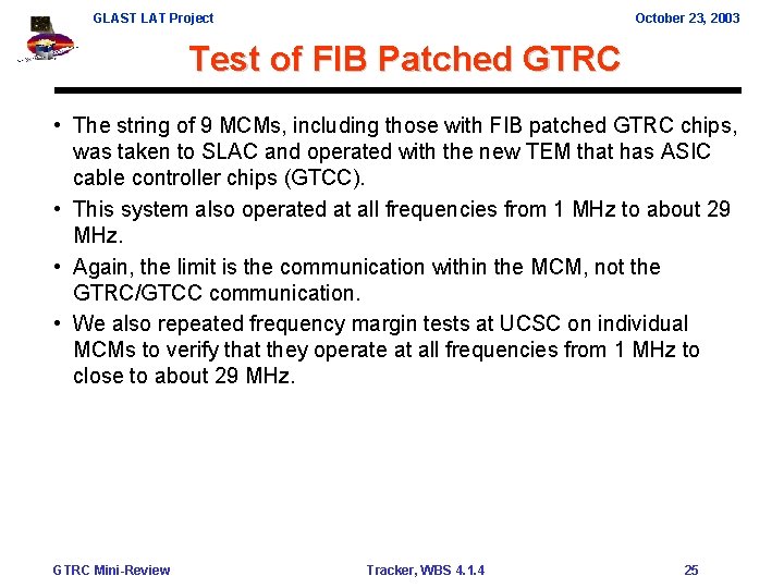 GLAST LAT Project October 23, 2003 Test of FIB Patched GTRC • The string