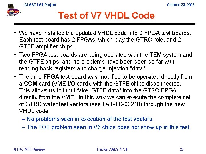 GLAST LAT Project October 23, 2003 Test of V 7 VHDL Code • We