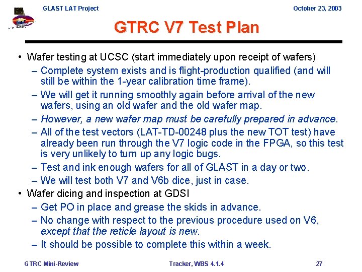 GLAST LAT Project October 23, 2003 GTRC V 7 Test Plan • Wafer testing