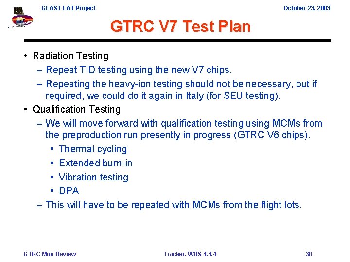 GLAST LAT Project October 23, 2003 GTRC V 7 Test Plan • Radiation Testing