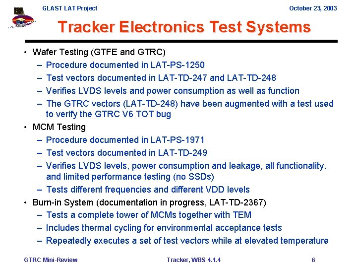 GLAST LAT Project October 23, 2003 Tracker Electronics Test Systems • Wafer Testing (GTFE