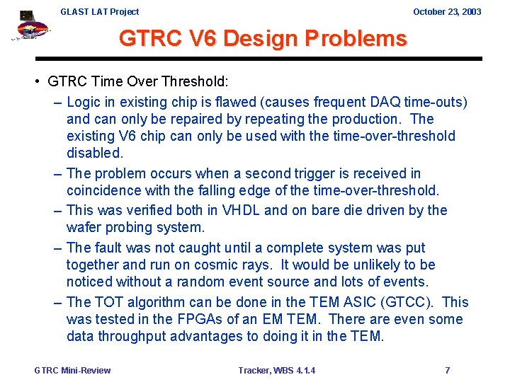 GLAST LAT Project October 23, 2003 GTRC V 6 Design Problems • GTRC Time