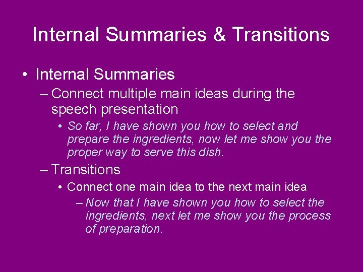 Internal Summaries & Transitions • Internal Summaries – Connect multiple main ideas during the