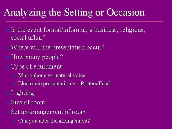 Analyzing the Setting or Occasion Is the event formal/informal; a business, religious, social affair?