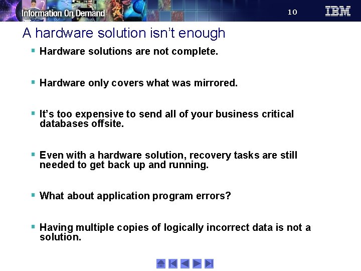 10 A hardware solution isn’t enough § Hardware solutions are not complete. § Hardware