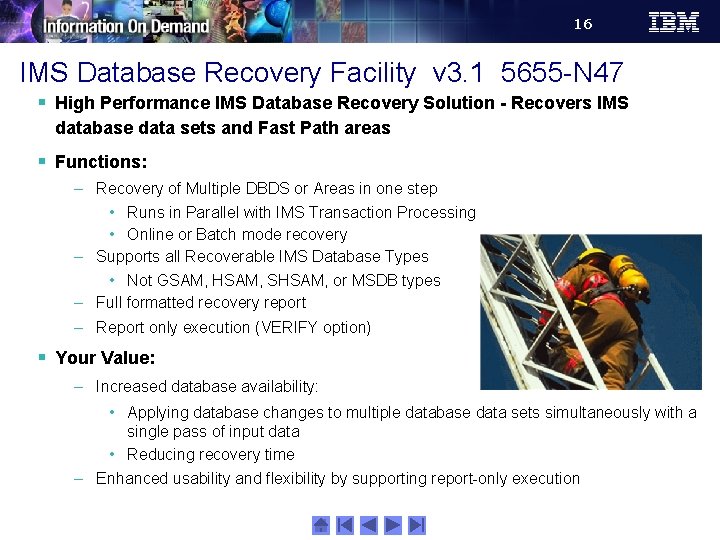 16 IMS Database Recovery Facility v 3. 1 5655 -N 47 § High Performance