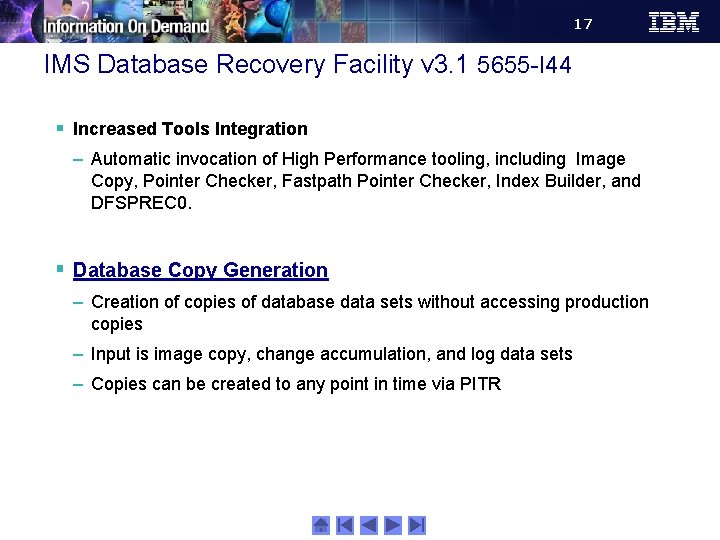 17 IMS Database Recovery Facility v 3. 1 5655 -I 44 § Increased Tools