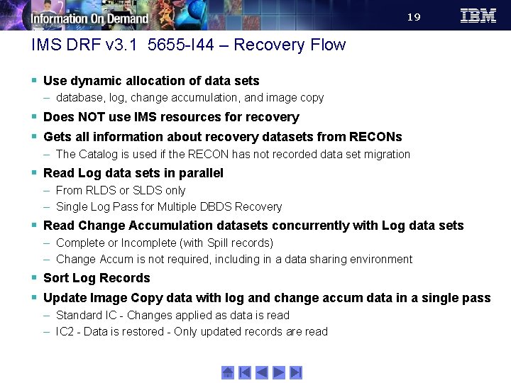 19 IMS DRF v 3. 1 5655 -I 44 – Recovery Flow § Use