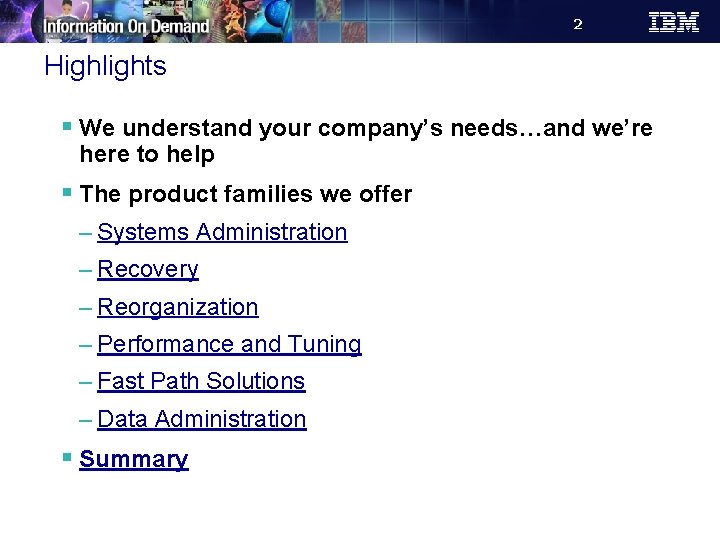 2 Highlights § We understand your company’s needs…and we’re here to help § The