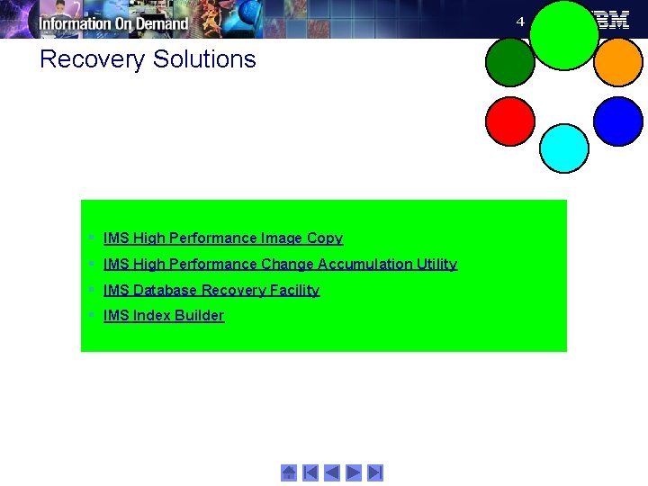 4 Recovery Solutions § IMS High Performance Image Copy § IMS High Performance Change