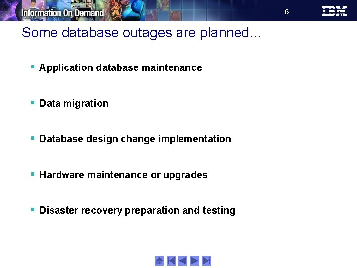 6 Some database outages are planned… § Application database maintenance § Data migration §
