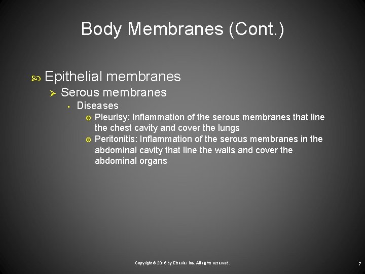Body Membranes (Cont. ) Epithelial membranes Ø Serous membranes • Diseases Pleurisy: Inflammation of