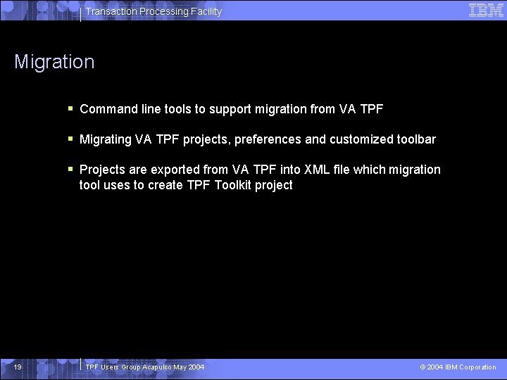 Transaction Processing Facility Migration § Command line tools to support migration from VA TPF