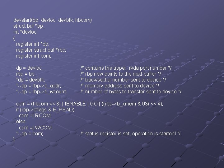 devstart(bp, devloc, devblk, hbcom) struct buf *bp; int *devloc; { register int *dp; register