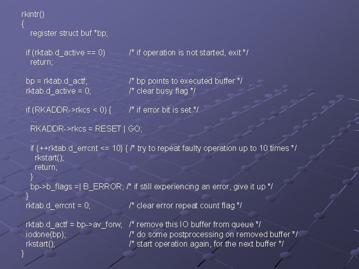 rkintr() { register struct buf *bp; if (rktab. d_active == 0) return; /* if