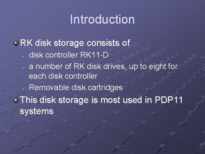 Introduction RK disk storage consists of • • • disk controller RK 11 -D