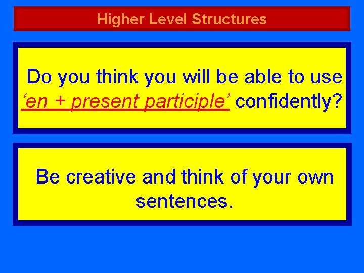 Higher Level Structures Do you think you will be able to use ‘en +