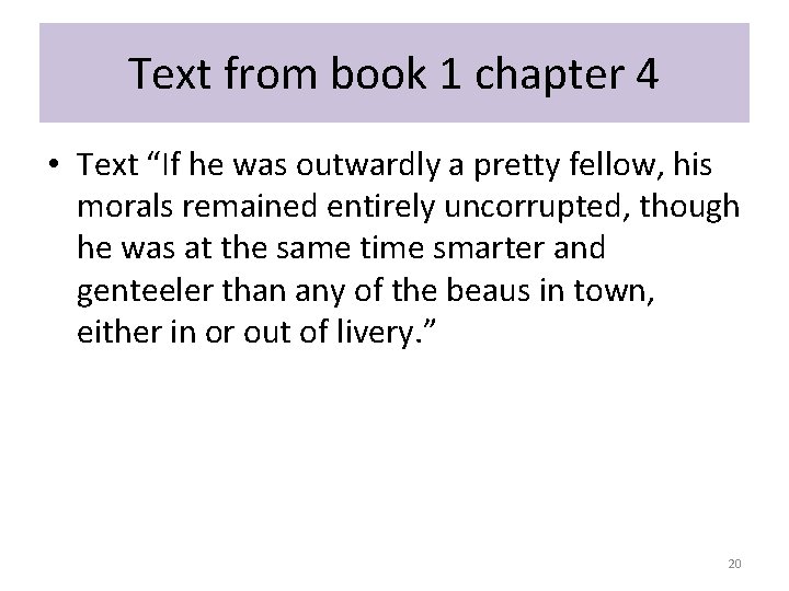 Text from book 1 chapter 4 • Text “If he was outwardly a pretty