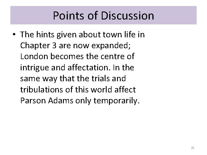 Points of Discussion • The hints given about town life in Chapter 3 are
