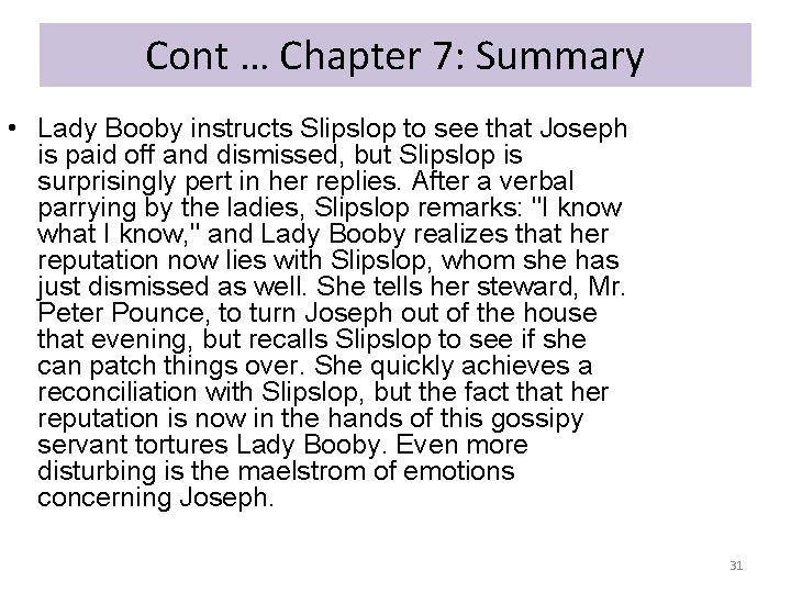 Cont … Chapter 7: Summary • Lady Booby instructs Slipslop to see that Joseph