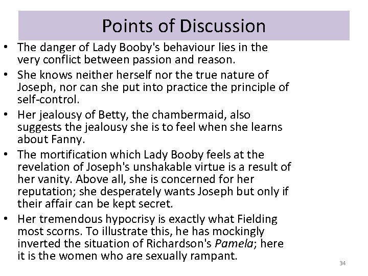 Points of Discussion • The danger of Lady Booby's behaviour lies in the very