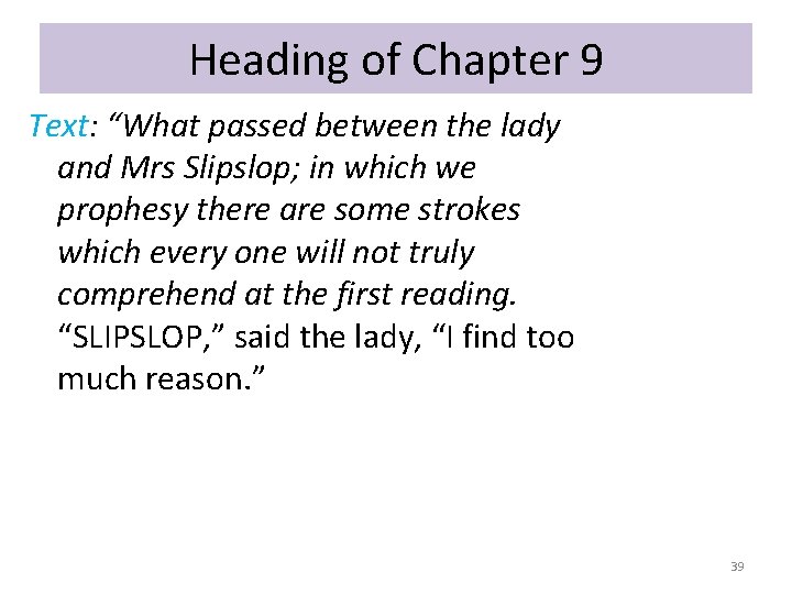 Heading of Chapter 9 Text: “What passed between the lady and Mrs Slipslop; in